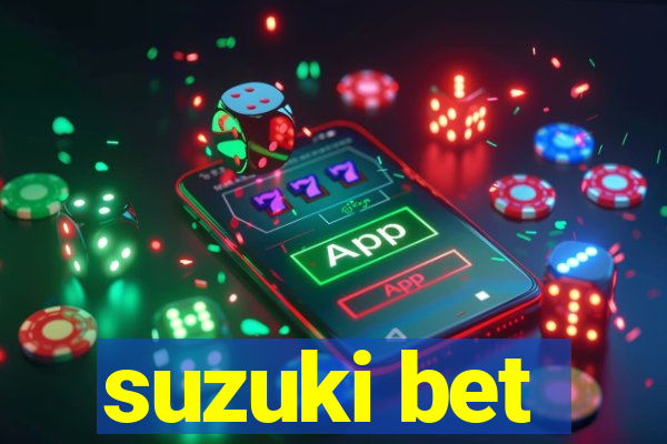suzuki bet